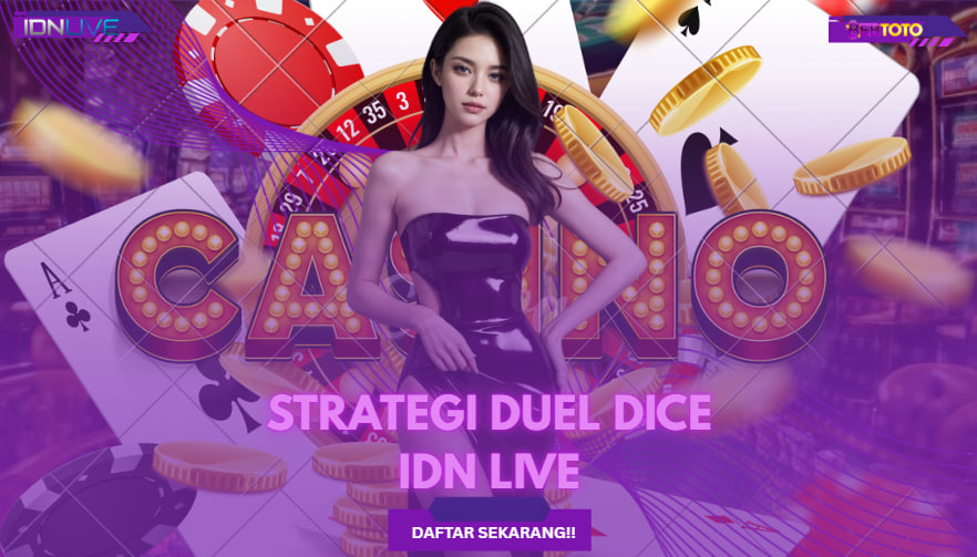 Strategi Kemenangan DUEL DICE IDN LIVE💸 – Rahasia Menang Besar yang Wajib Kamu Coba!